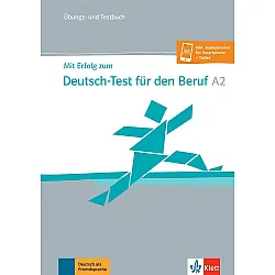 Mit Erfolg zum Deutsch-Test für den Beruf A2: Übungs- und Testbuch + Online