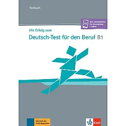 Mit Erfolg zum Deutsch-Test für den Beruf B1: Testbuch + online