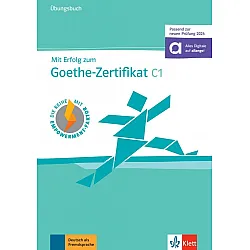 Mit Erfolg zum Goethe-Zertifikat C1 / Немски език - ниво C1: Помагало с упражнения