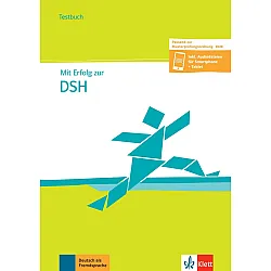 Mit Erfolg zur DSH - TestbuchAusgabe 2020. Inklusive Audiodateien für Smartphone + Tablet
