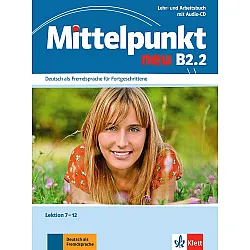 Mittelpunkt neu B2.2Deutsch als Fremdsprache für Fortgeschrittene. Lehr- und Arbeitsbuch, Lektion 7-12 + Audio-CD zum Arbeitsbuch