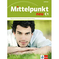Mittelpunkt Neu: Учебна система по немски език - ниво C1