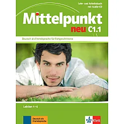 Mittelpunkt Neu: Учебна система по немски език - ниво C1.1 (Учебник и тетрадка + аудио CD)