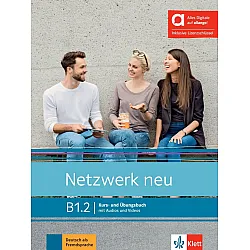 Netzwerk neu B1.2 Kurs- und Übungsbuch mit Audios und Videos / Немски език - ниво B1.2: Учебник и учебна тетрадка + онлайн материали