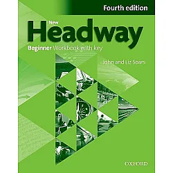 New Headway 4E Beginner Workbook with Key / Английски език - ниво Beginner: Учебна тетрадка с отговори