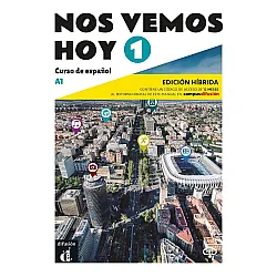 Nos vemos hoy 1 (A1) Edición híbrida para estudiantes / Испански език - ниво А1: Учебник + онлайн материали
