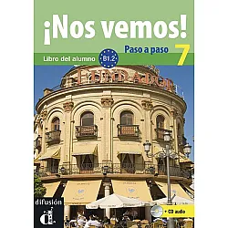 ¡Nos vemos! Paso a paso 7 · Nivel B1.2 Libro del alumno + CD