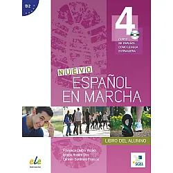 Nuevo Español en marcha 4: Libro del alumno / Учебник по испански език за 8. - 12. клас (ниво B2 + CD)
