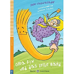 Oma Fix und das gelbe Band + Downloadable Multimedia