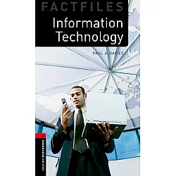 Oxford Bookworms Library Factfiles Level 3: Information Technology