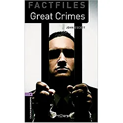 Oxford Bookworms Library Factfiles Level 4: Great Crimes (new edition)
