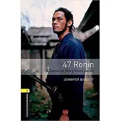 Oxford Bookworms Library Level 1: 47 Ronin: A Samurai Story from Japan