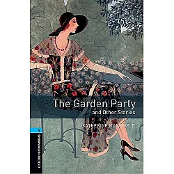 Oxford Bookworms Library Level 5: The Garden Party and Other Stories