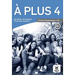 À plus 4 · Nivel B1 Cuaderno de ejercicios + CD