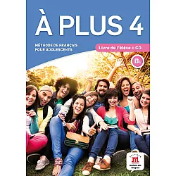 À plus 4 · Nivel B1 Libro del alumno + CD