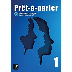 Prêt-à-parler 1 Cahier d’exercices: Livre + fichiers MP3 à télécharger / Френски език - ниво 1: Учебна тетрадка