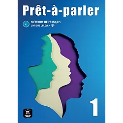 Prêt-à-parler 1 Livre de l’élève: Livre + fichiers MP3 à télécharger / Френски език - ниво 1: Учебник