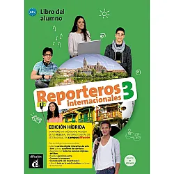 Reporteros internacionales 3 (A2+) - Edicion hibrida. Libro del alumno + CD / Испански език - ниво A2+: Учебник + CD + онлайн материали