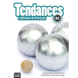 Tendances Methode de francais B1 / Учебник по френски език (ниво B1)