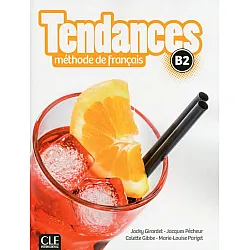 Tendances Methode de francais B2 / Учебник по френски език (ниво B2)