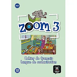 Zoom 3 · Nivel A2.1 Cuaderno de actividades FLS (francés idioma de escolarización) + CD