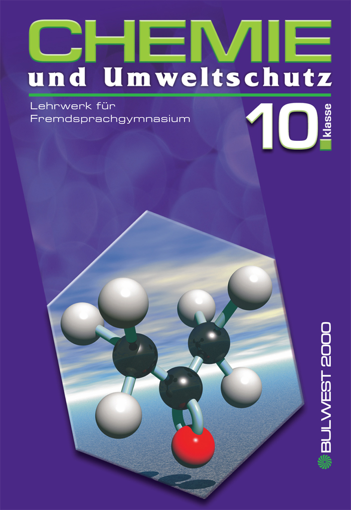 CHEMIE und Umweltschutz  Lehrwerk für Fremdsprachgymnasium – 10. Klasse