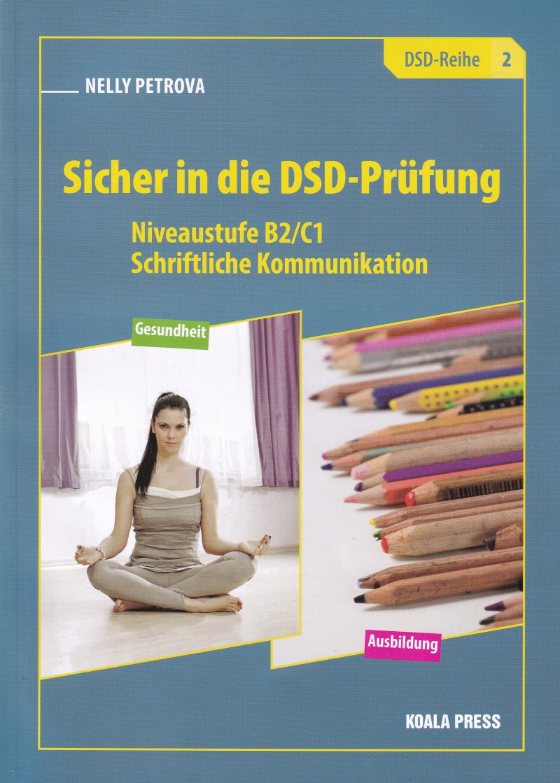 Sicher in die DSD-Prufung 2. Niveaustufe B2/C1 - Schriftliche Kommunikation
