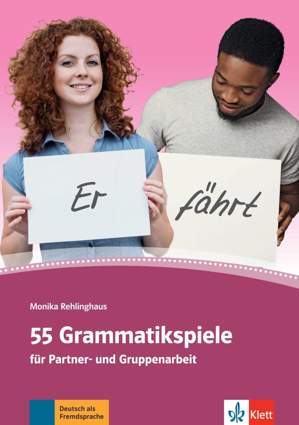 55 Grammatikspiele (Spiele für den DaF-Unterricht)