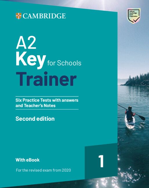 A2 Key for Schools Trainer 1 for the revised exam from 2020. Six Practice Tests, Print/online (2nd Edition)