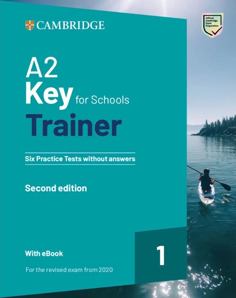 A2 Key for Schools Trainer 1 for the revised exam from 2020. Six Practice Tests without Answers, with Audio Download, with eBook (2nd Edition)