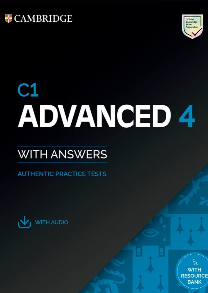 Advanced 4: Student's Book with Answers with Audio with Resource Bank Authentic Practice Tests - C1