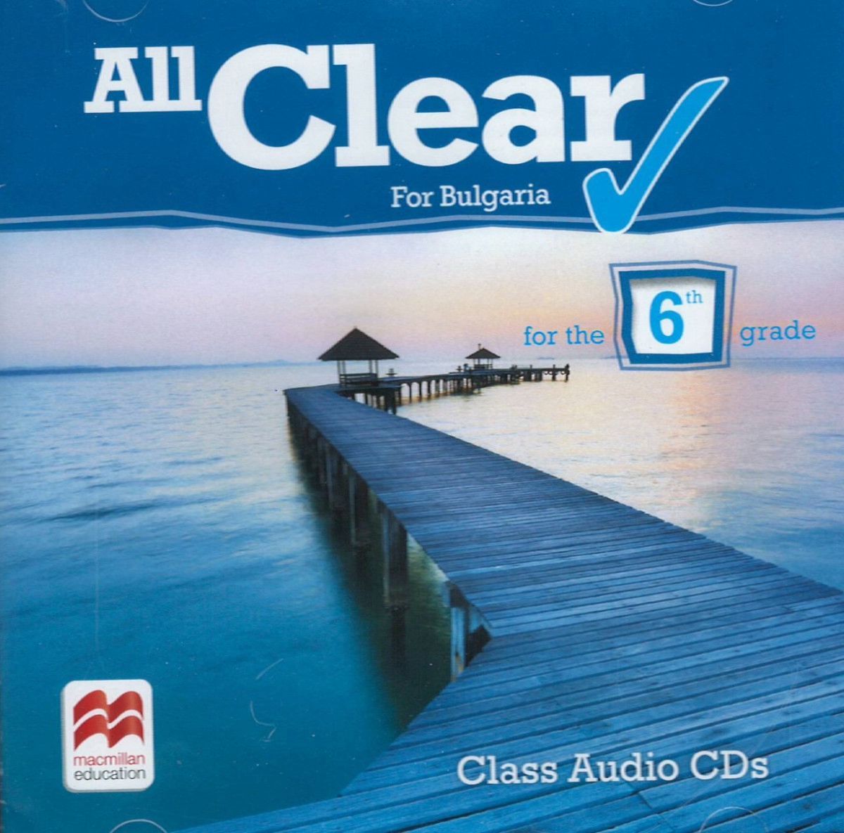 All Clear for Bulgaria for the 6th Grade: Class Audio CDs / Английски език за 6. клас: 2 CD