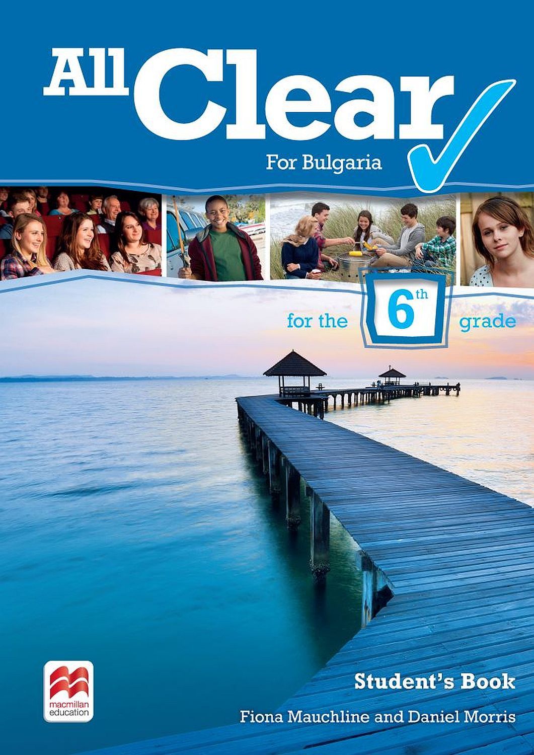All Clear for Bulgaria for the 6th Grade: Student's Book / Английски език за 6. клас: Учебник