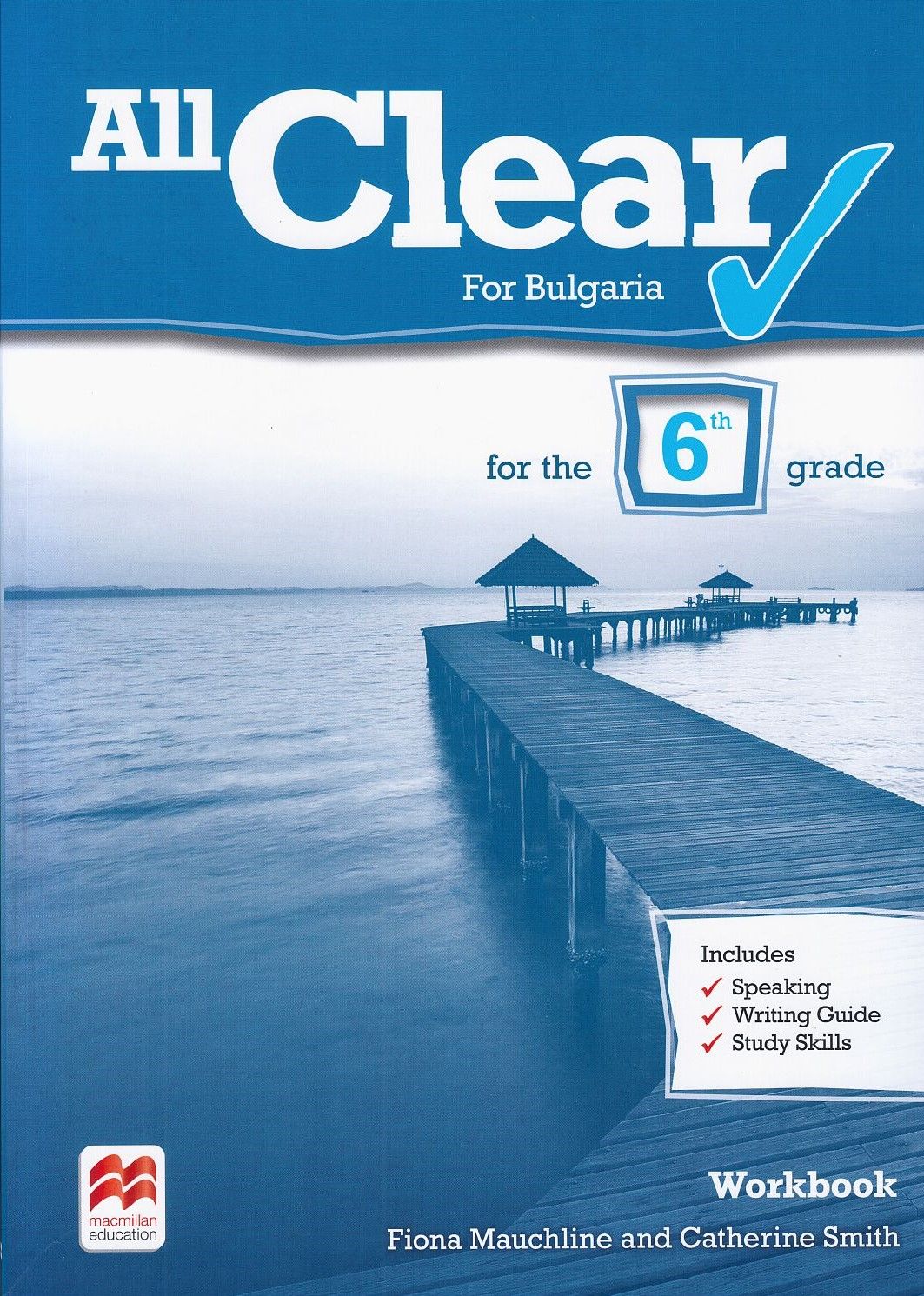 All Clear for Bulgaria for the 6th Grade: Workbook / Английски език за 6. клас: Учебна тетрадка