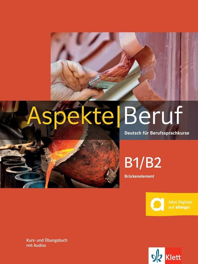 Aspekte Beruf B1-B2 Brückenelement. Deutsch für Berufssprachkurse. Kurs- und Übungsbuch mit Audios / Немски език - ниво B1-B2: Учебник и учебна тетрадка