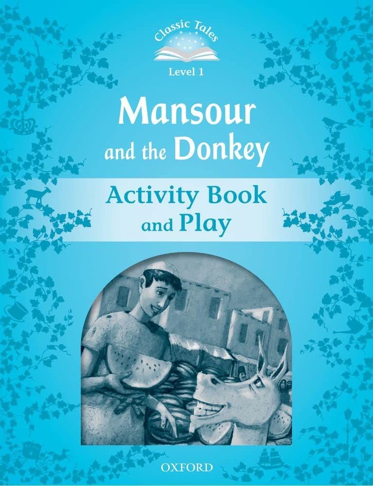 Classic Tales Second Edition Level 1: Mansour and the Donkey (Activity Book & Play)