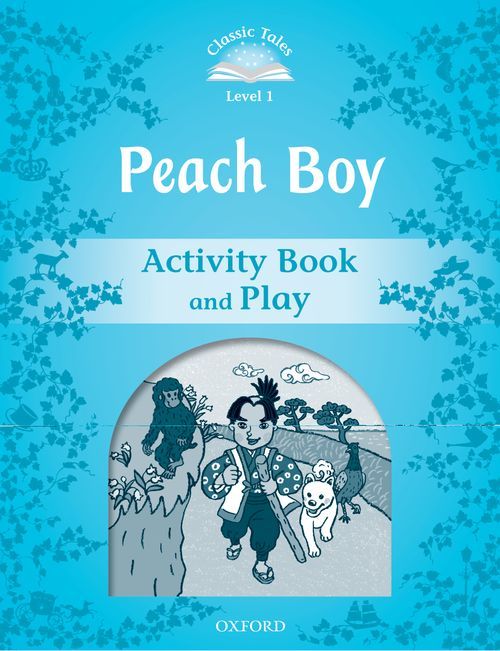 Classic Tales Second Edition Level 1: Peach Boy (Activity Book & Play)