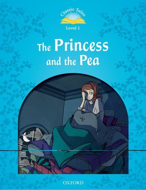 Classic Tales Second Edition Level 1: The Princess and the Pea