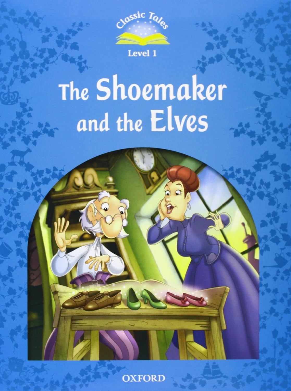 Classic Tales Second Edition Level 1: The Shoemaker and the Elves