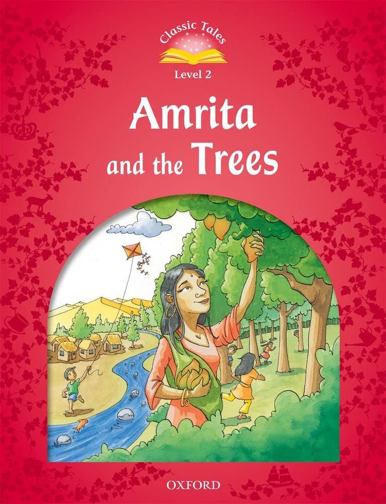 Classic Tales Second Edition Level 2: Amrita and the Trees