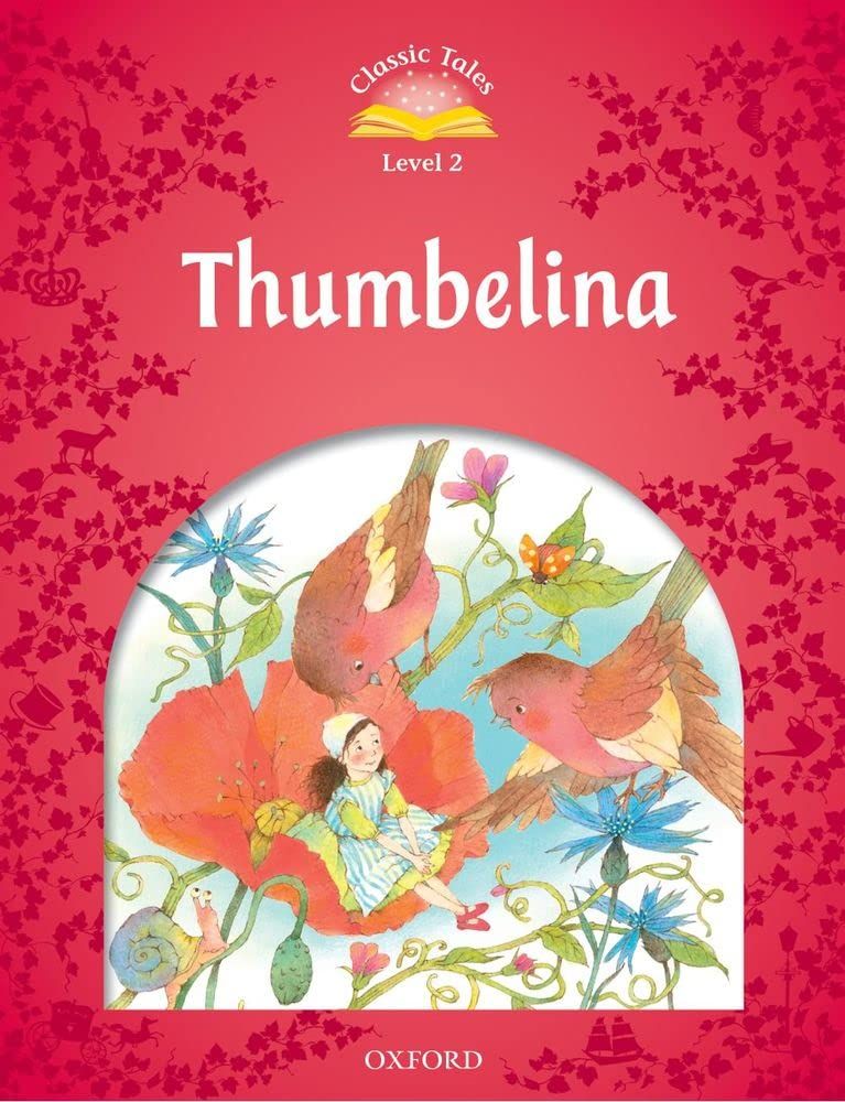 Classic Tales Second Edition Level 2: Thumbelina