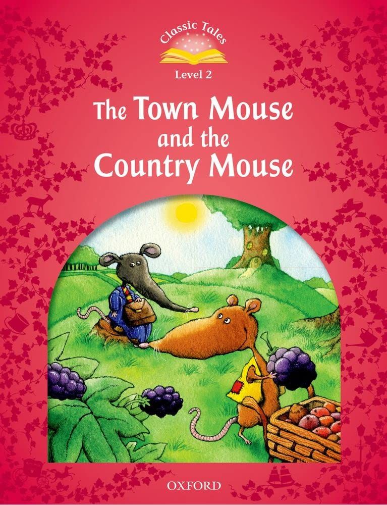 Classic Tales Second Edition Level 2: The Town Mouse and the Country Mouse