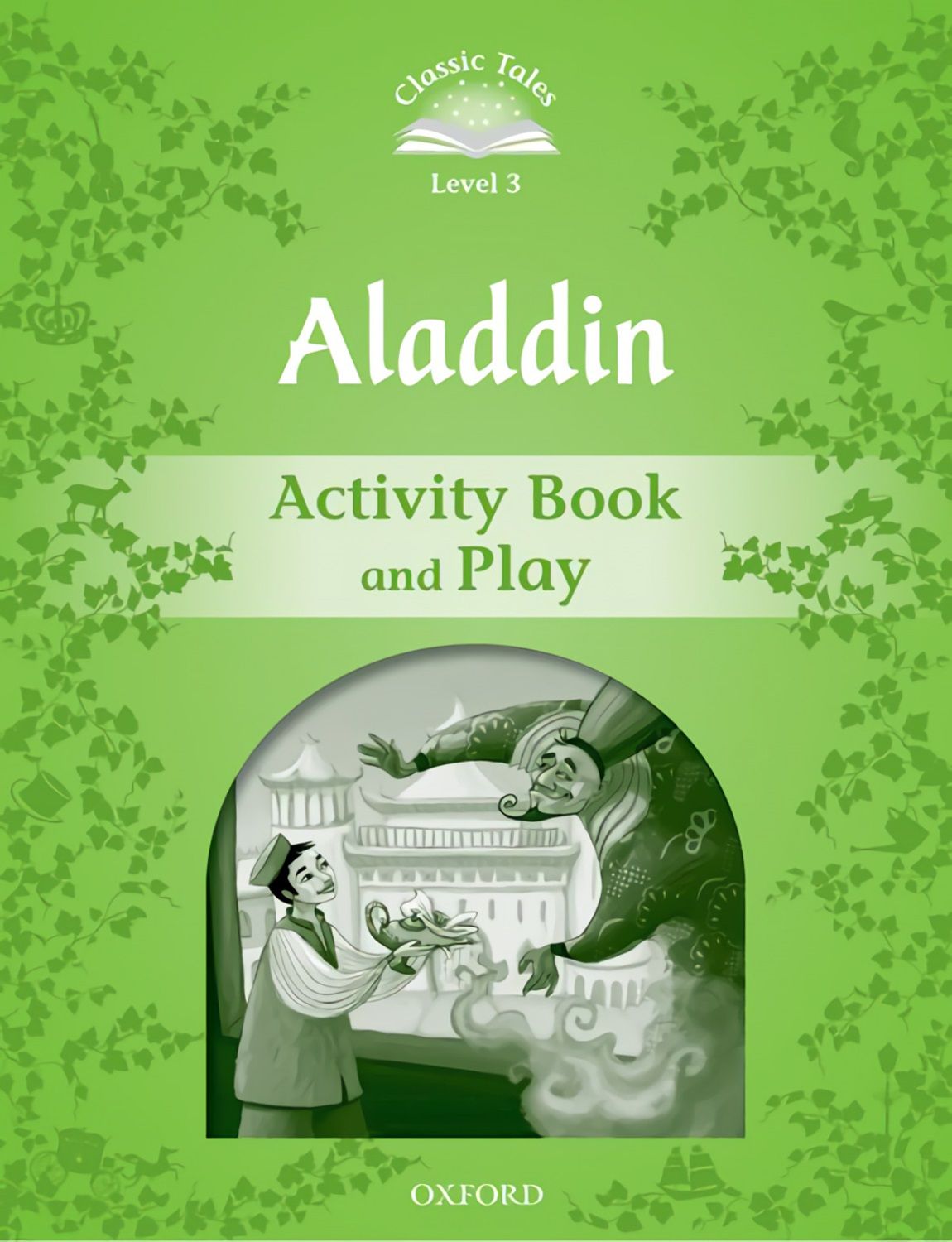 Classic Tales Second Edition Level 3: Aladdin (Activity Book & Play)