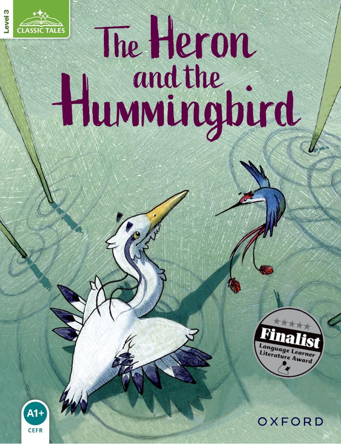 Classic Tales Second Edition Level 3: The Heron and the Hummingbird