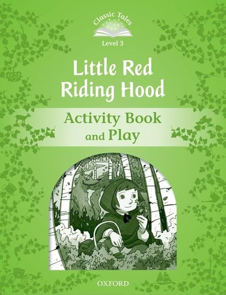 Classic Tales Second Edition Level 3: Little Red Riding Hood (Activity Book & Play)