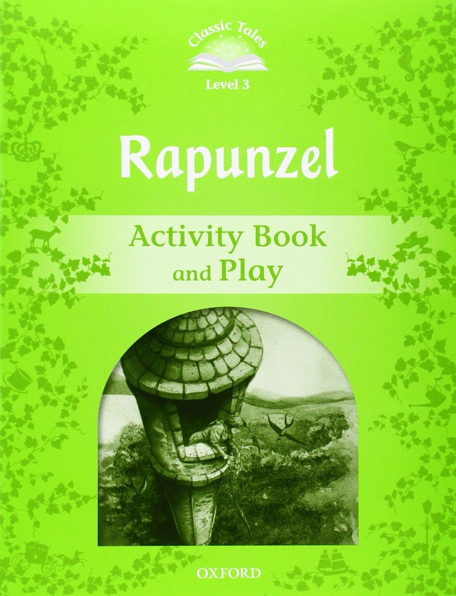 Classic Tales Second Edition Level 3: Rapunzel (Activity Book and Play)