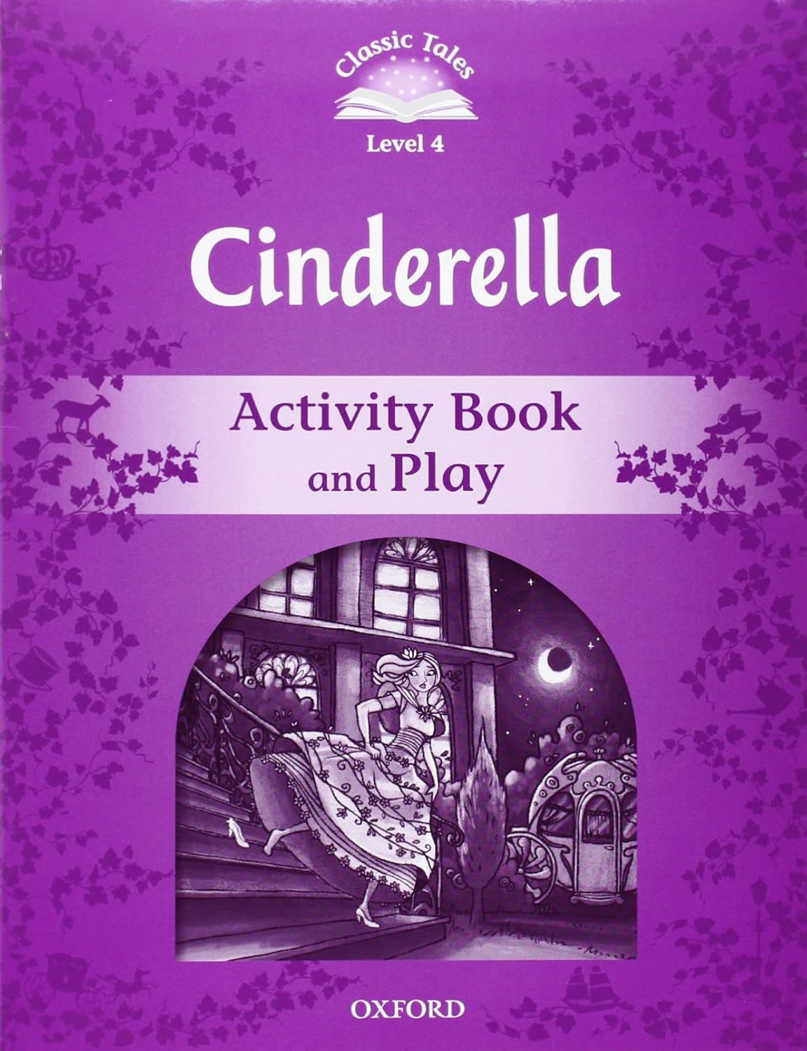 Classic Tales Second Edition Level 4: Cinderella (Activity Book & Play)