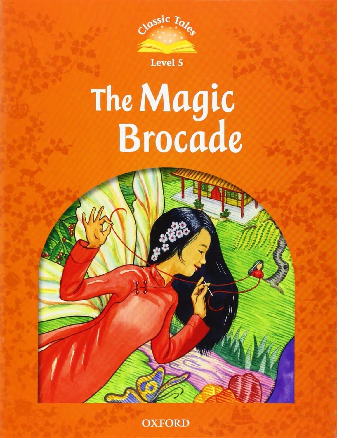 Classic Tales Second Edition Level 5: The Magic Brocade