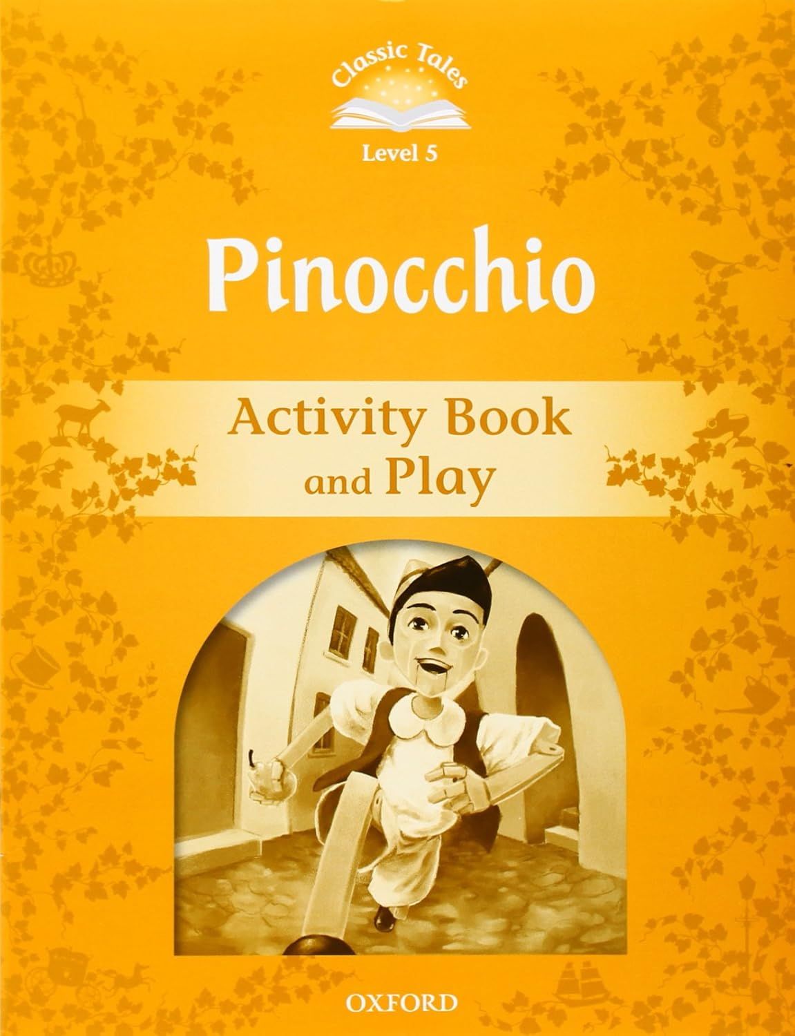 Classic Tales Second Edition Level 5: Pinocchio (Activity Book & Play)