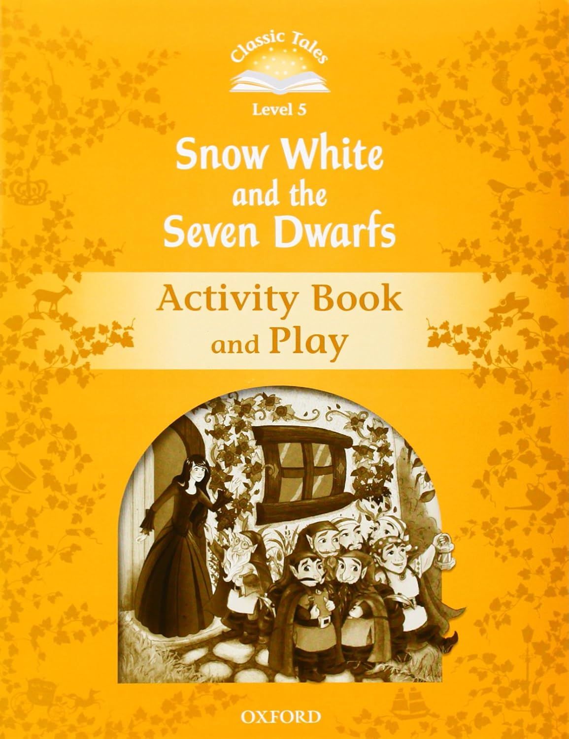 Classic Tales Second Edition Level 5: Snow White and the Seven Dwarfs (Activity Book & Play)